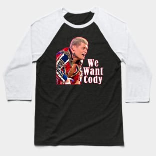 We Want Cody Baseball T-Shirt